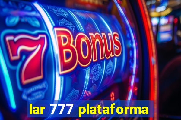 lar 777 plataforma